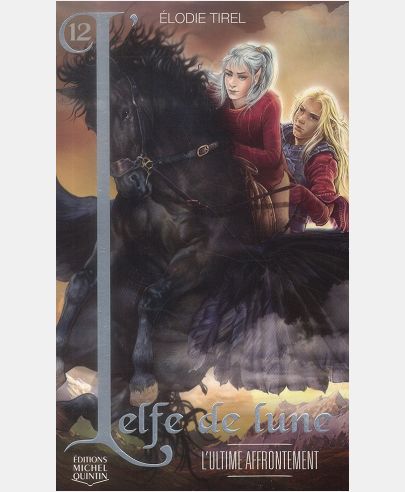 L'ELFE DE LUNE - TOME 12 L'ULTIME AFFRONTEMENT - VOL12