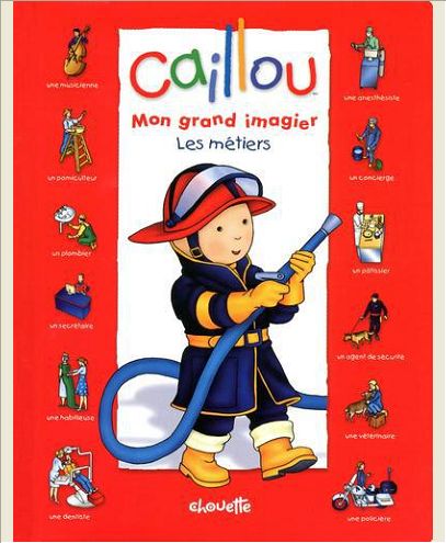 CAILLOU MON GRAND IMAGIER - LES METIERS