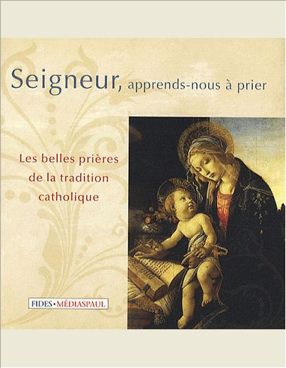 SEIGNEUR, APPRENDS-NOUS A PRIER