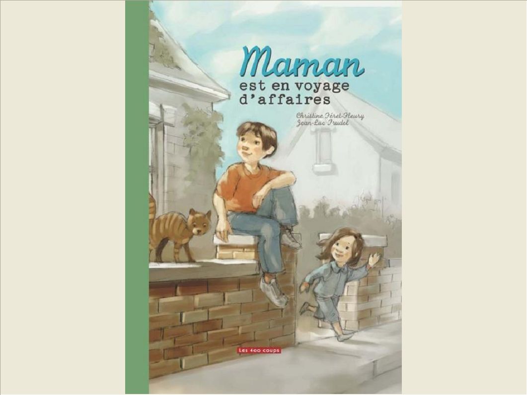 MAMAN EST EN VOYAGE D'AFFAIRES