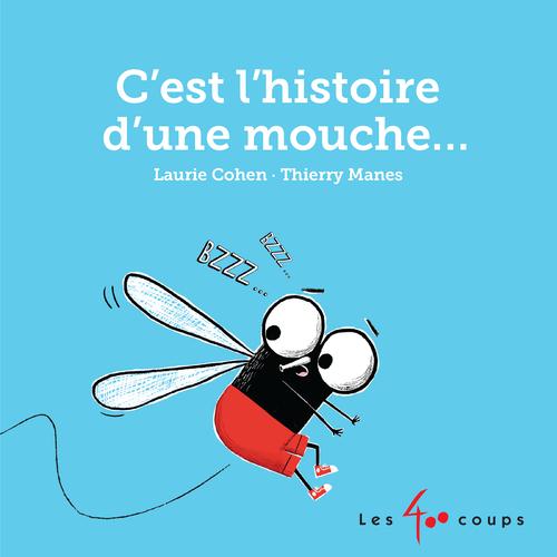 C'EST L'HISTOIRE D'UNE MOUCHE