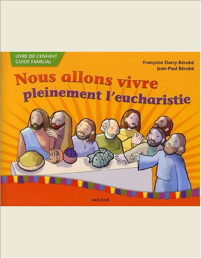 NOUS ALLONS VIVRE PLEINEMENT L'EUCHARISTIE