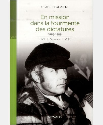 EN MISSION DANS LA TOURMENTE DES DICTATURES