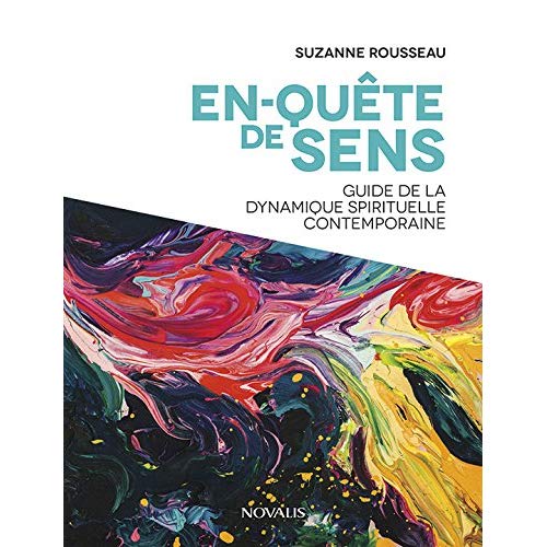 EN-QUETE DE SENS - GUIDE DE LA DYNAMIQUE SPIRITUELLE CONTEMPORAINE