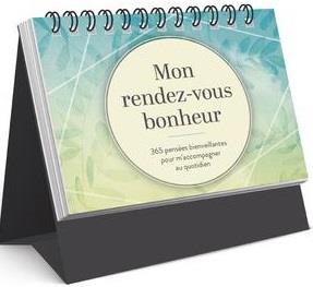 MON RENDEZ-VOUS BONHEUR - 365 PENSEES BIENVEILLANTES POUR M'ACCOMPAGNER AU QUOTIDIEN