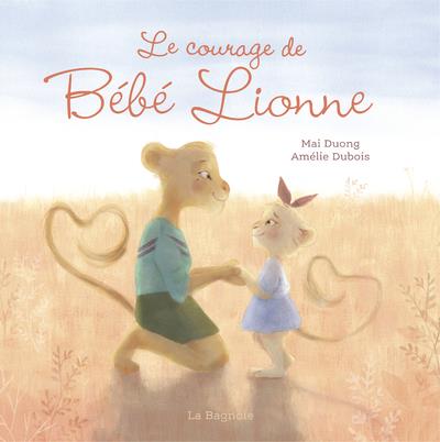 LE COURAGE DE BEBE LIONNE