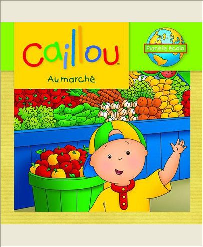 CAILLOU AU MARCHE