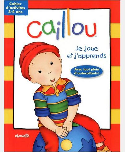CAILLOU JE JOUE ET J'APPRENDS - CAHIER D'ACTIVITES 3-4 ANS