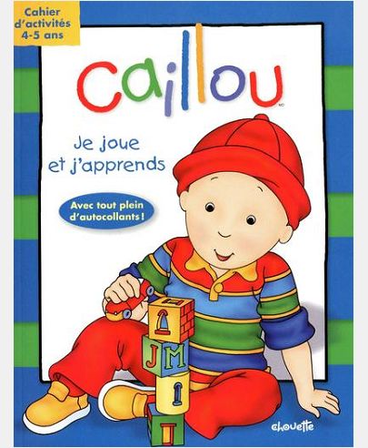 CAILLOU JE JOUE ET J'APPRENDS - CAHIER D'ACTIVITES 4-5 ANS