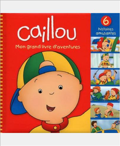 CAILLOU MON GRAND LIVRE D'AVENTURES