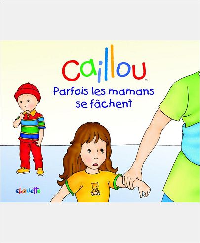 CAILLOU PARFOIS LES MAMANS SE FACHENT