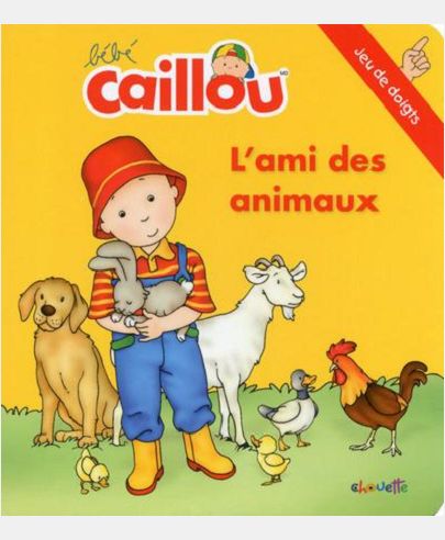 BEBE CAILLOU L'AMI DES ANIMAUX
