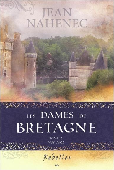 LES DAMES DE BRETAGNE - T2 : REBELLES