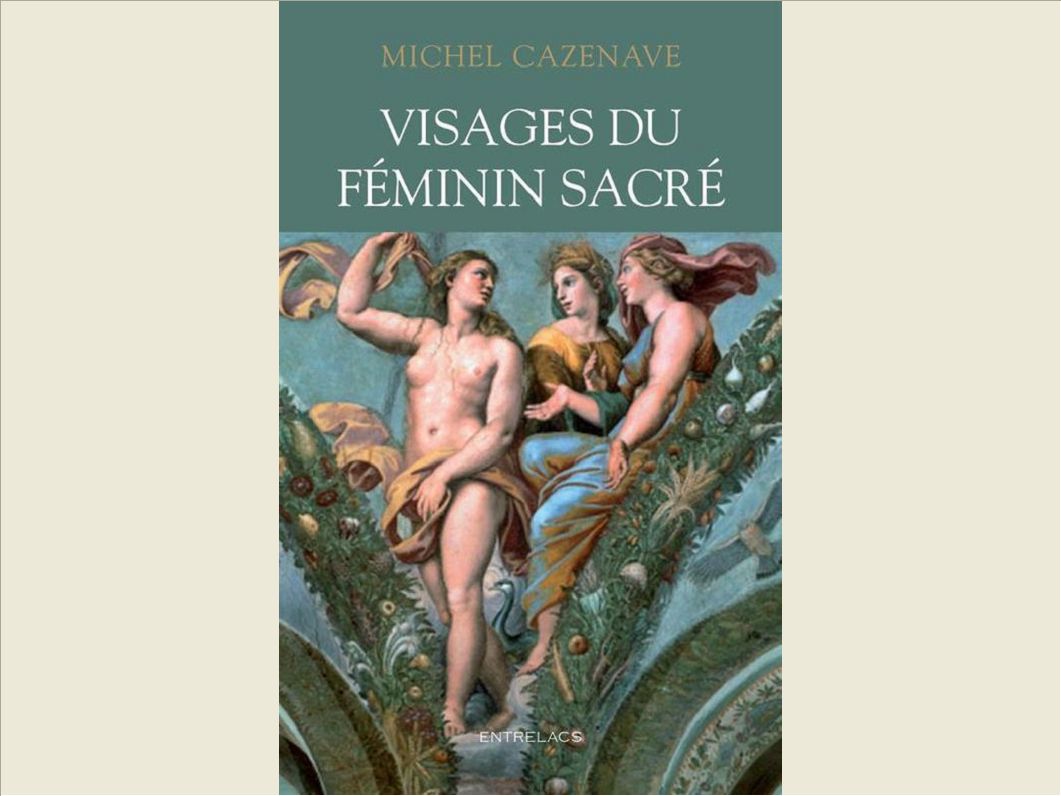 VISAGES DU FEMININ SACRE