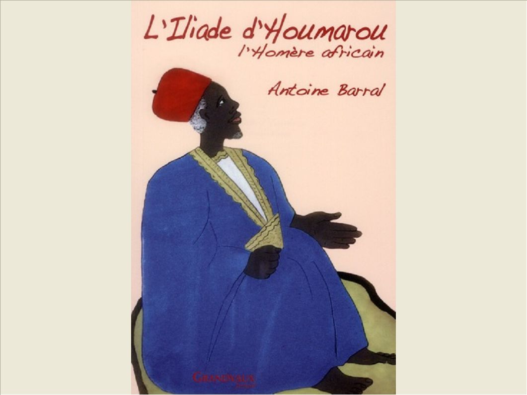 L'ILIADE D'HOUMAROU-L'HOMERE AFRICAIN