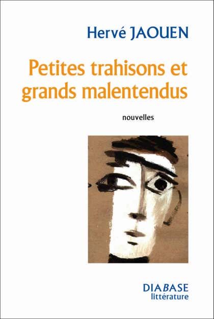 PETITES TRAHISONS ET GRANDS MALENTENDUS