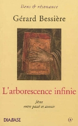L'ARBORESCENCE INFINIE : JESUS ENTRE PASSE ET AVENIR