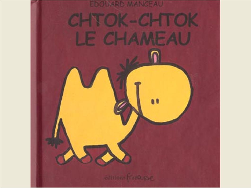 CHTOK-CHTOK LE CHAMEAU