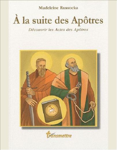 A LA SUITE DES APOTRES - DECOUVRIR LES ACTES DES APOTRES