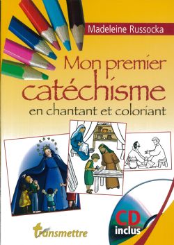 MON PREMIER CATECHISME - EN CHANTANT ET COLORIANT