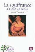 LA SOUFFRANCE A-T-ELLE UN SENS ?