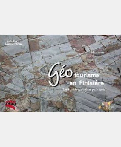 GEOTOURISME EN FINISTERE. PETIT GUIDE GEOLOGIQUE POUR TOUS