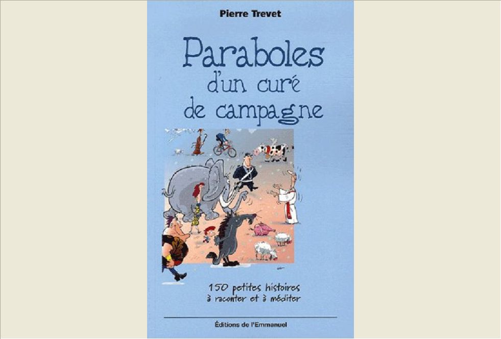 PARABOLES D'UN CURE DE CAMPAGNE - [1] - 150 PETITES HISTOIRES A RACONTER ET A MEDITER