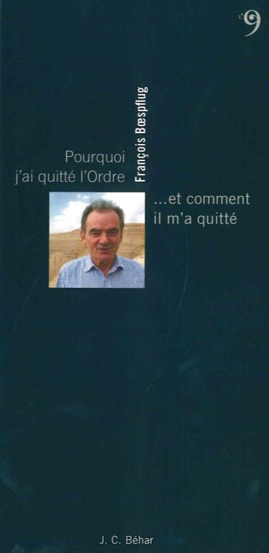 POURQUOI J'AI QUITTE L'ORDRE ET COMMENT IL M'A QUITTE