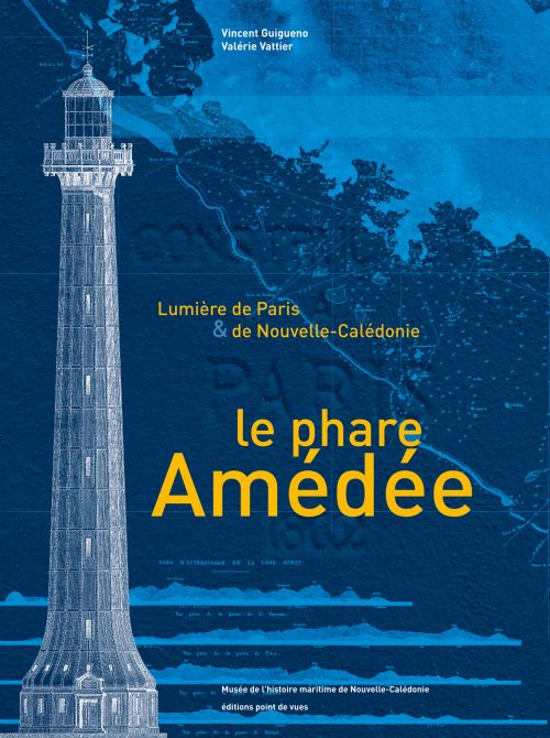 LE PHARE AMEDEE. LUMIERE DE PARIS ET DE NOUVELLE CALEDONIE