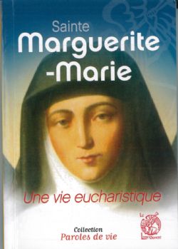 SAINTE MARGUERITE-MARIE, UNE VIE EUCHARISTIQUE