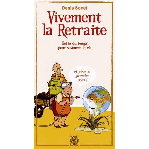 VIVEMENT LA RETRAITE !