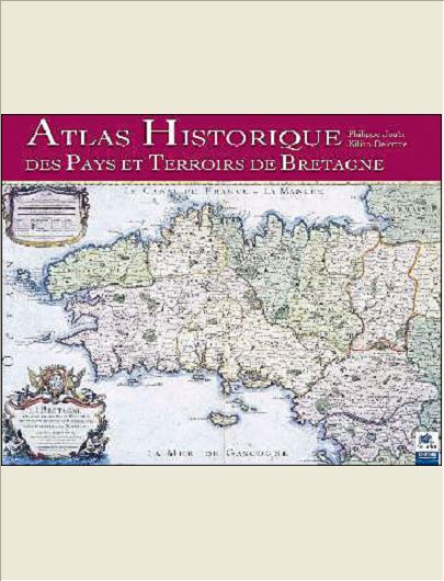 ATLAS HISTORIQUE DES PAYS ET TERROIRS DE BRETAGNE EPUISE