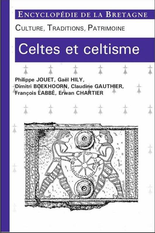 CELTES ET CELTISME CULTURE, TRADITIONS, PATRIMOINE