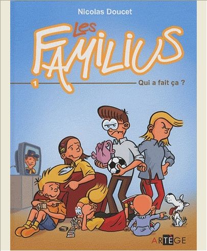 LES FAMILIUS, QUI A FAIT CA ? - TOME 1