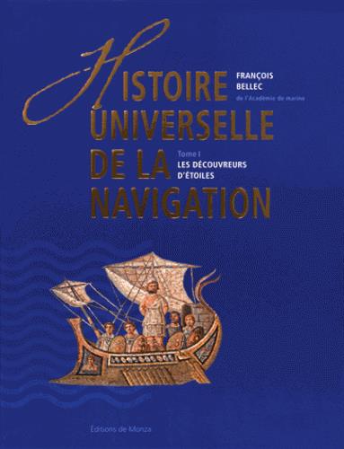 HISTOIRE UNIVERSELLE DE LA NAVIGATION T1 - LES DECOUVREURS D'ETOILES