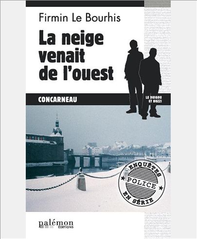 LES ENQUETES DE LE DUIGOU ET BOZZI - N 1 - LA NEIGE VENAIT DE L'OUEST