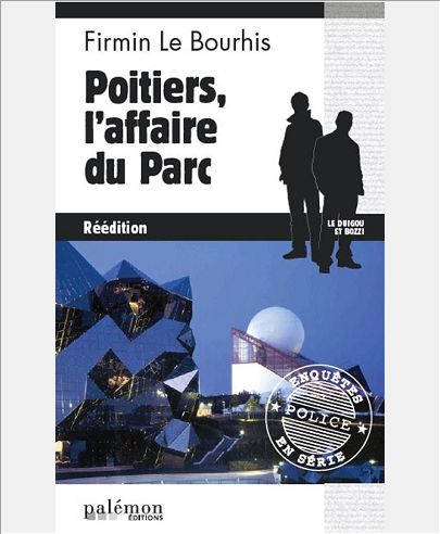 LES ENQUETES DE LE DUIGOU ET BOZZI - N 11 - POITIERS, L'AFFAIRE DU PARC