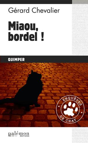 LES ENQUETES DU CHAT CATIA - N 1 - MIAOU BORDEL