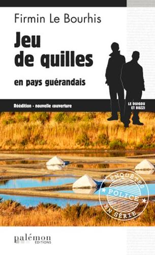 LES ENQUETES DE LE DUIGOU ET BOZZI - N 14 - JEU DE QUILLES EN PAYS GUERANDAIS