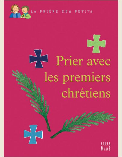 PRIER AVEC LES PREMIERS CHRETIENS