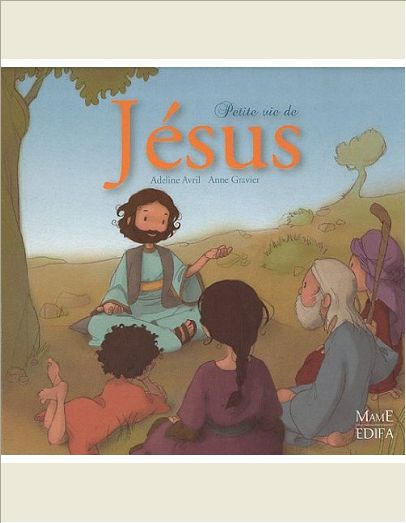 PETITE VIE DE JESUS