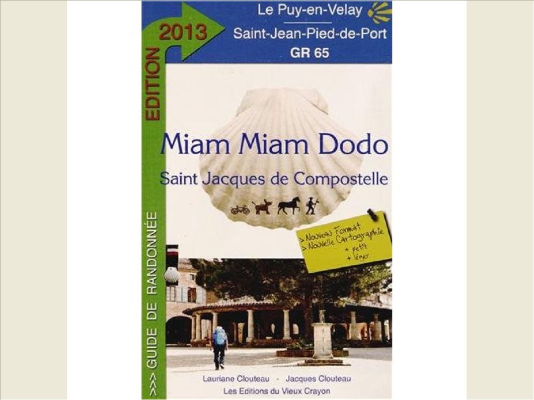 MIAM-MIAM-DODO GR 65 2013 (DU PUY-EN-VELAY A SAINT-JEAN-PIED-DE-PORT)
