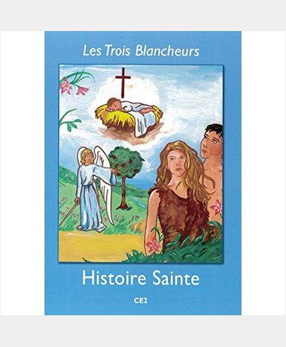 LES TROIS BLANCHEURS - HISTOIRE SAINTE - VOLUME 3 - CE2