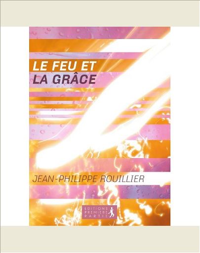 LE FEU ET LA GRACE