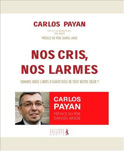 NOS CRIS, NOS LARMES. SOMMES-NOUS LIBRES D'AIMER DIEU DE TOUT NOTRE COEUR ?