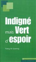 INDIGNE MAIS VERT D'ESPOIR