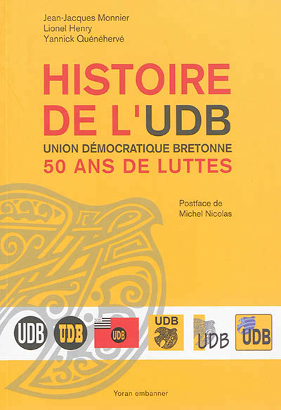 HISTOIRE DE L'UDB UNION DEMOCRATIQUE BRETONNE 50 ANS DE LUTTES