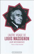 L'AUTRE VISAGE DE LOUIS MASSIGNON