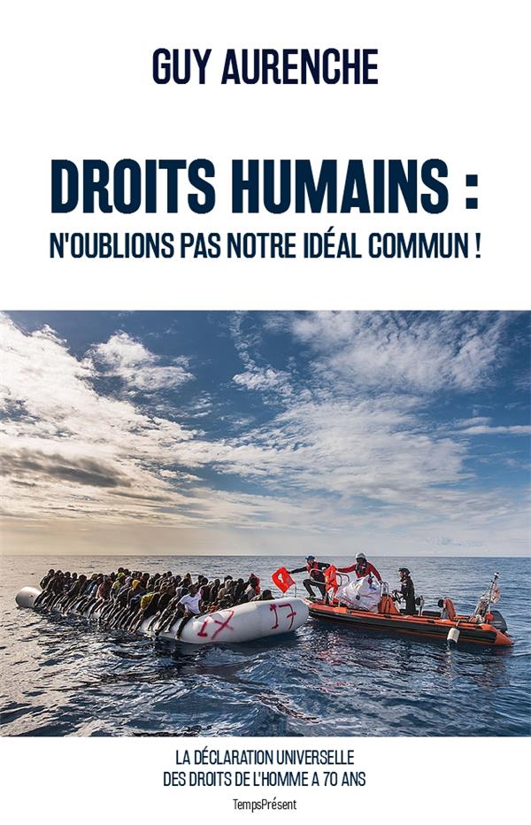 DROITS HUMAINS : N'OUBLIONS PAS NOTRE IDEAL COMMUN !