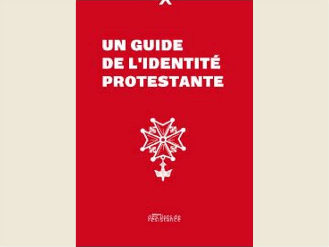 LE GUIDE DE L'IDENTITE PROTESTANTE